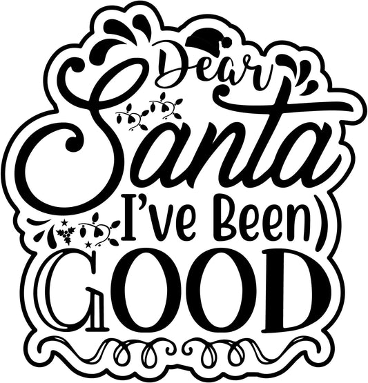 Inspirational Quote Dear Santa I've Been Good Motivational Sticker Vinyl Decal Motivation Stickers- 5" Vinyl Sticker Waterproof