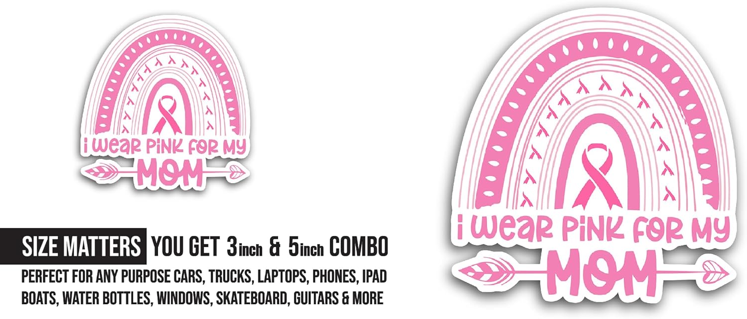 2 (Pieces) 3" and 5" I Wear Pink for My Mom Sticker, Waterproof Vinyl Decals for Many Purpose Like Cars, Trucks, Laptops, Phones, Windows and More