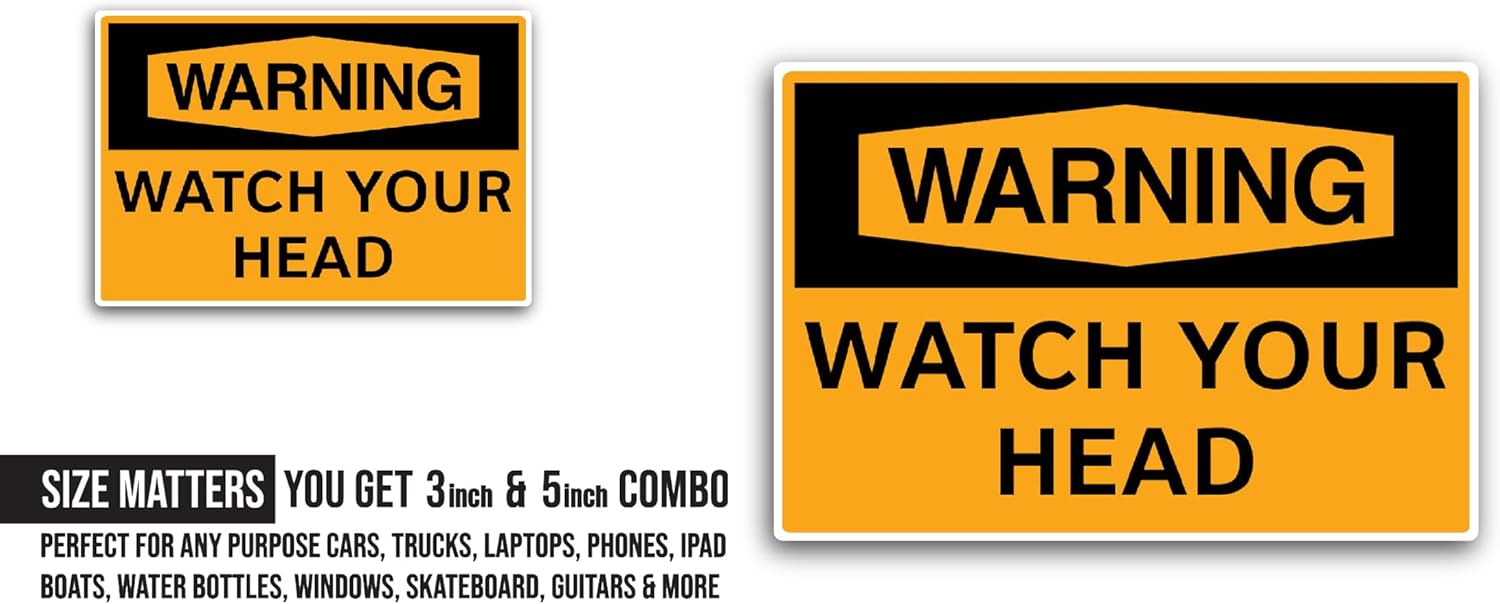 2 (Pieces) 3" and 5" Watch Your Head Sticker, Waterproof Vinyl Decals for Many Purpose Like Cars, Trucks, Laptops, Phones, Windows and More
