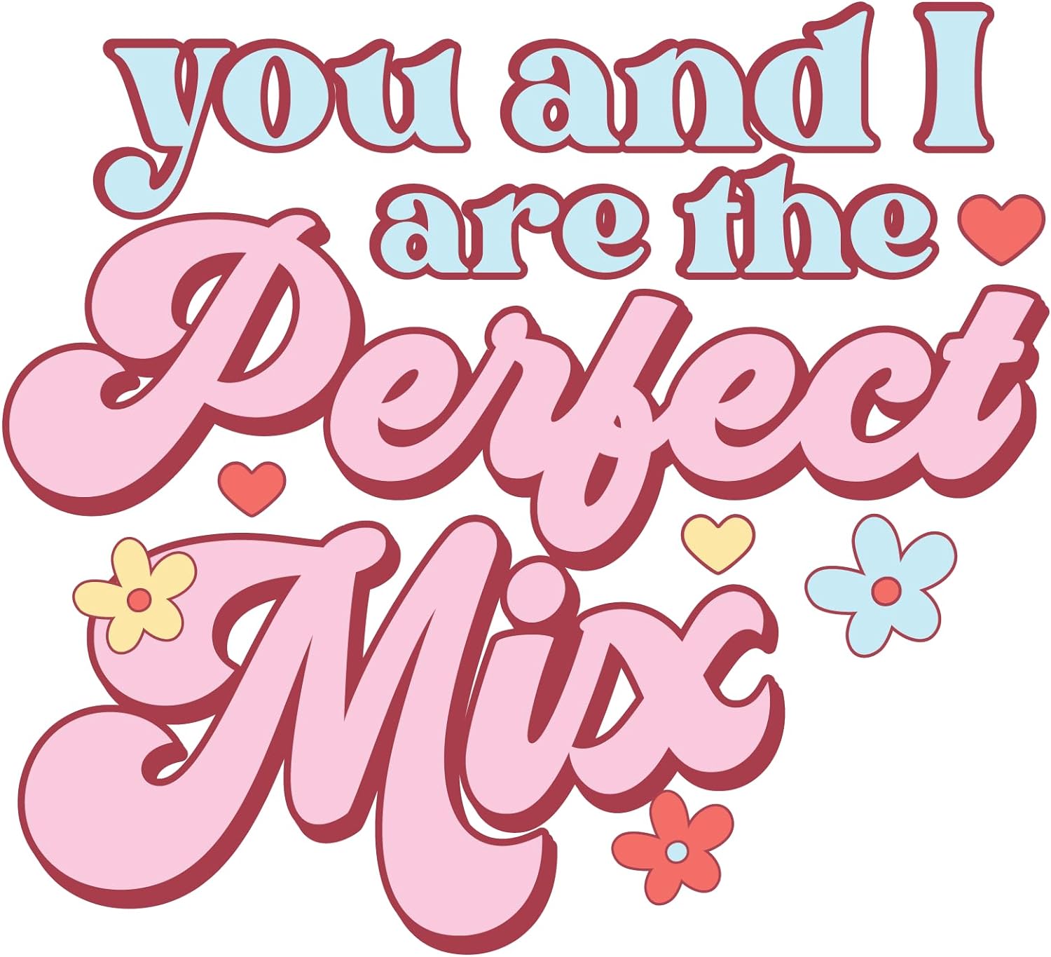 Inspirational Quote You and I are The Perfect Mix Motivational Sticker Vinyl Decal Motivation Stickers- 5" Vinyl Sticker Waterproof