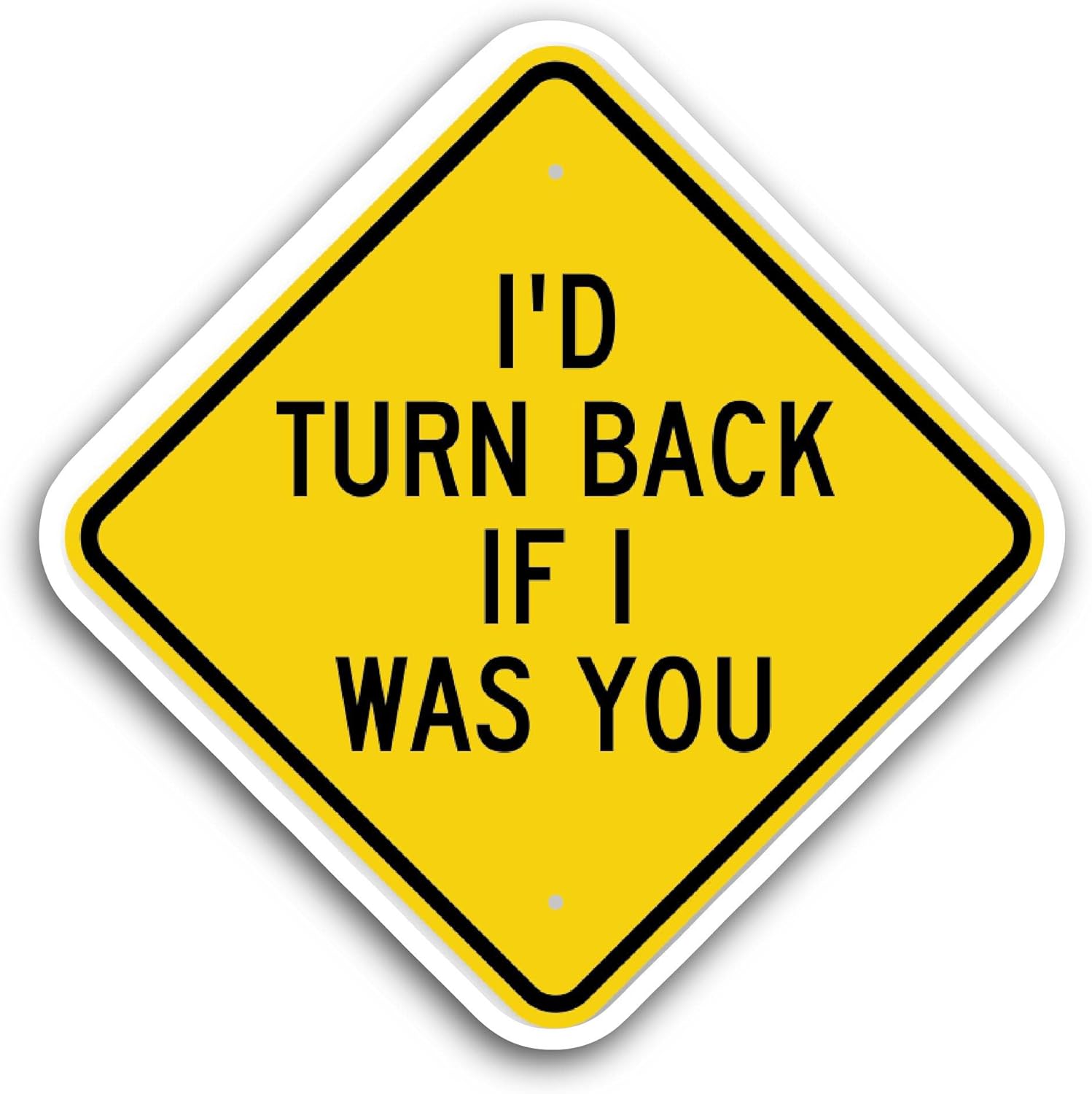 2 (Pieces) 3" and 5" I'd Turn Back If I Were You Sticker, Waterproof Vinyl Decals for Many Purpose Like Cars, Trucks, Laptops, Phones, Windows and More