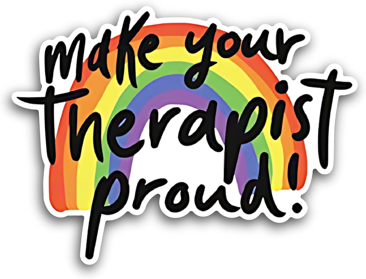 2 (Pieces) 3" and 5" Make Your Therapist Proud Text Sticker, Waterproof Vinyl Decals for Many Purpose Like Cars, Trucks, Laptops, Phones, Windows and More