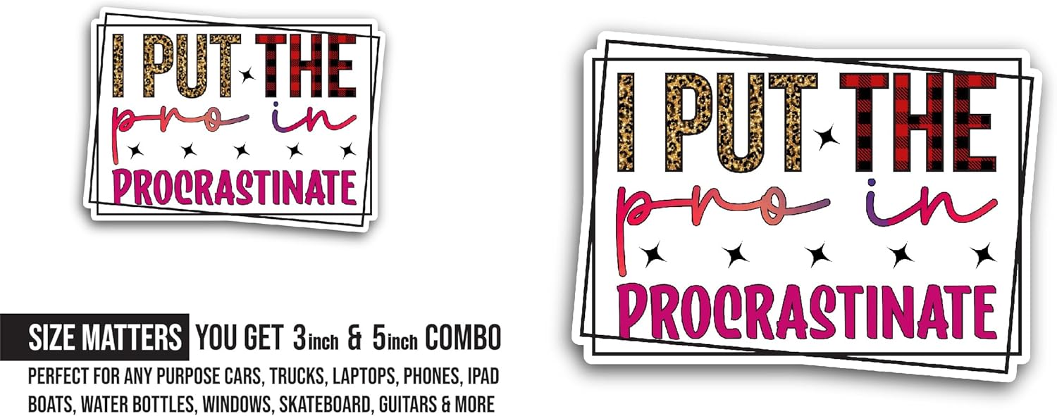 2 (Pieces) 3" and 5" I Put The Pro in Procrastinate Sticker, Waterproof Vinyl Decals for Many Purpose Like Cars, Trucks, Laptops, Phones, Windows and More