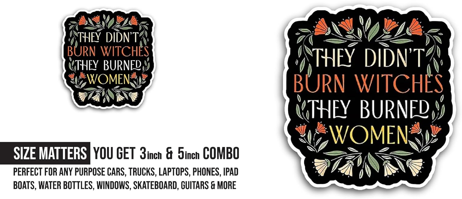 2 (Pieces) 3" and 5" They Didn't Burn Witches Text Sticker, Waterproof Vinyl Decals for Many Purpose Like Cars, Trucks, Laptops, Phones, Windows and More