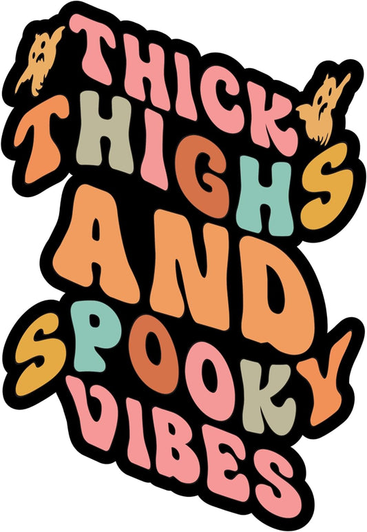 Inspirational Quote Thick Thigs and Spooky Vibes Motivational Sticker Vinyl Decal Motivation Stickers- 5" Vinyl Sticker Waterproof