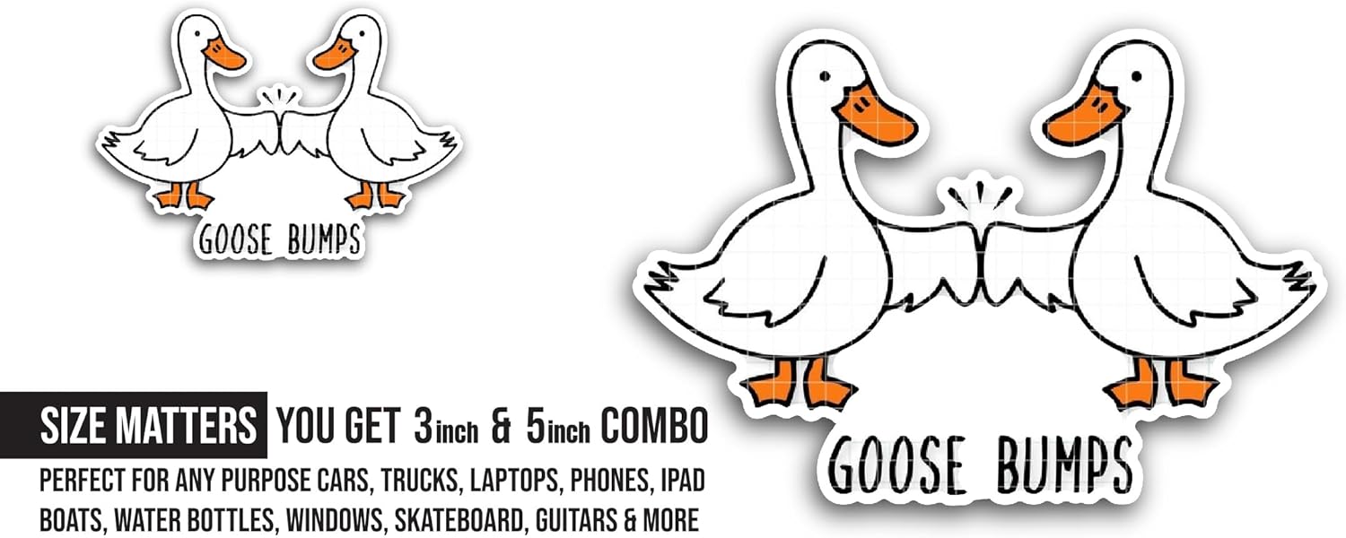 2 (Pieces) 3" and 5" Goose Bumps Sticker, Waterproof Vinyl Decals for Many Purpose Like Cars, Trucks, Laptops, Phones, Windows and More