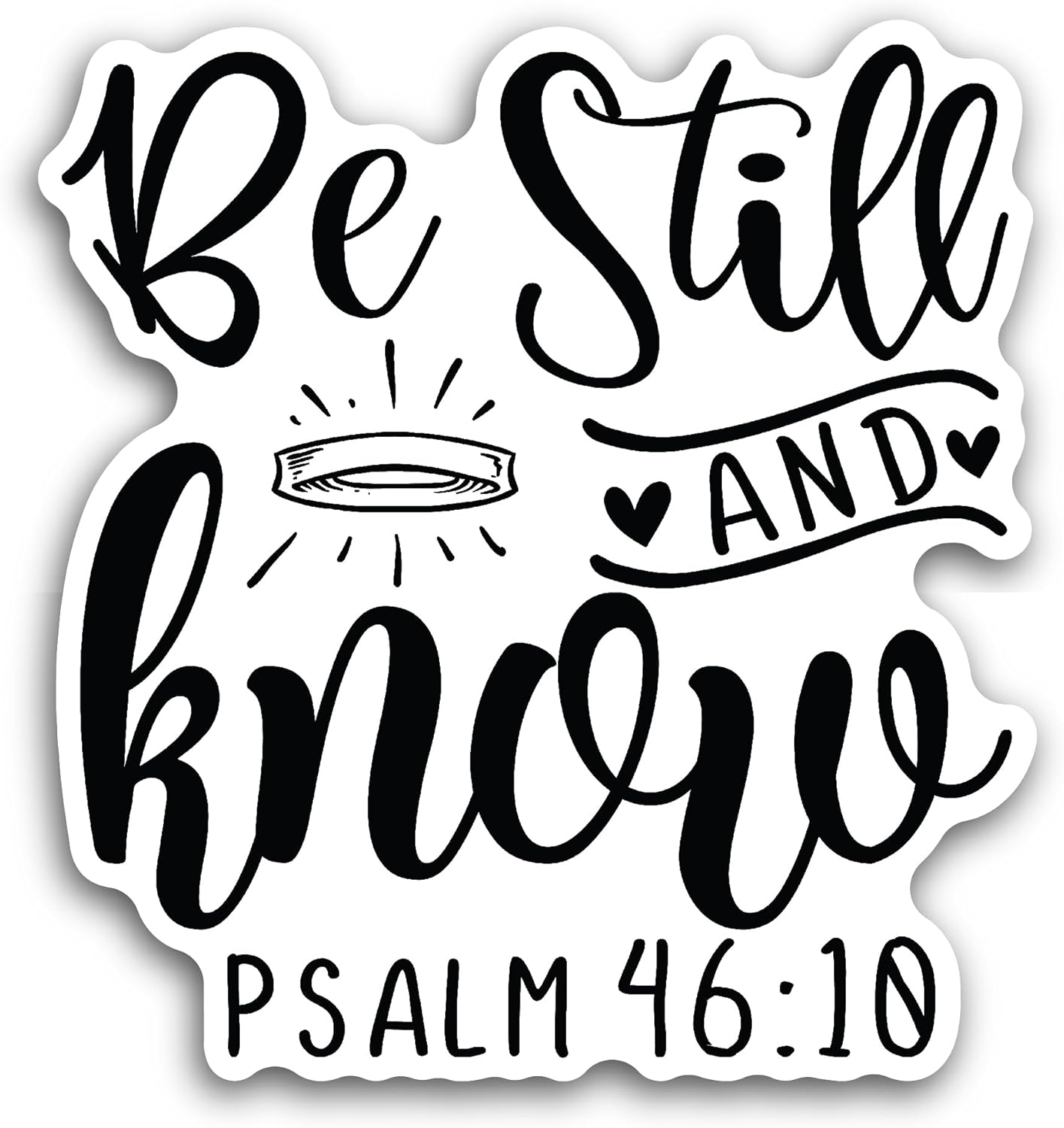 2 (Pieces) 3" and 5" Be Still and Know Sticker, Waterproof Vinyl Decals for Many Purpose Like Cars, Trucks, Laptops, Phones, Windows and More