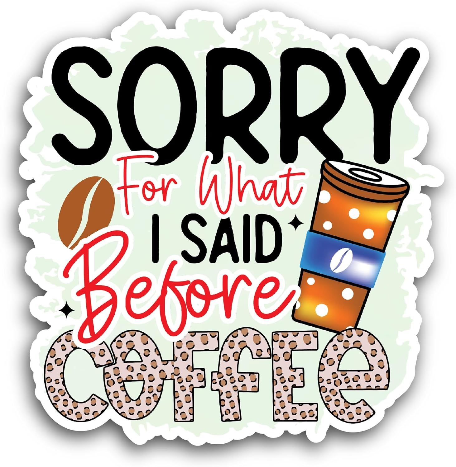 2 (Pieces) 3" and 5" Sorry for What Sticker, Waterproof Vinyl Decals for Many Purpose Like Cars, Trucks, Laptops, Phones, Windows and More