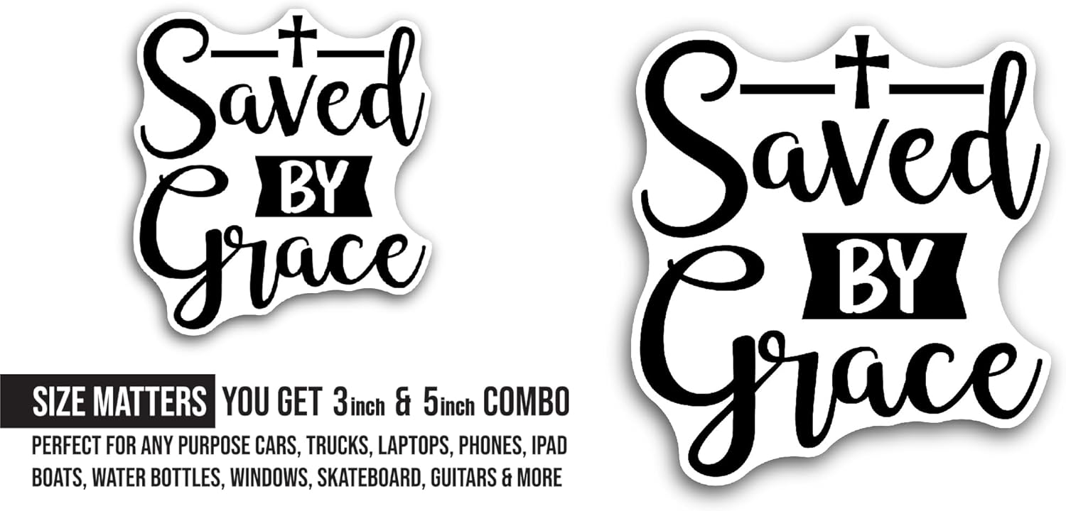 2 (Pieces) 3" and 5" Saved by Grace Sticker, Waterproof Vinyl Decals for Many Purpose Like Cars, Trucks, Laptops, Phones, Windows and More