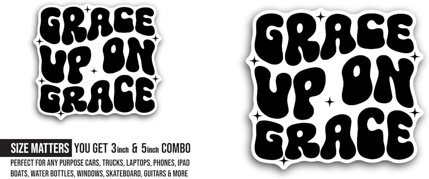 2 (Pieces) 3" and 5" Grace up On Grace Text Sticker, Waterproof Vinyl Decals for Many Purpose Like Cars, Trucks, Laptops, Phones, Windows and More
