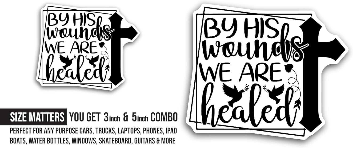 2 (Pieces) 3" and 5" by His Wounds We are Healed TextSticker, Waterproof Vinyl Decals for Many Purpose Like Cars, Trucks, Laptops, Phones, Windows and More