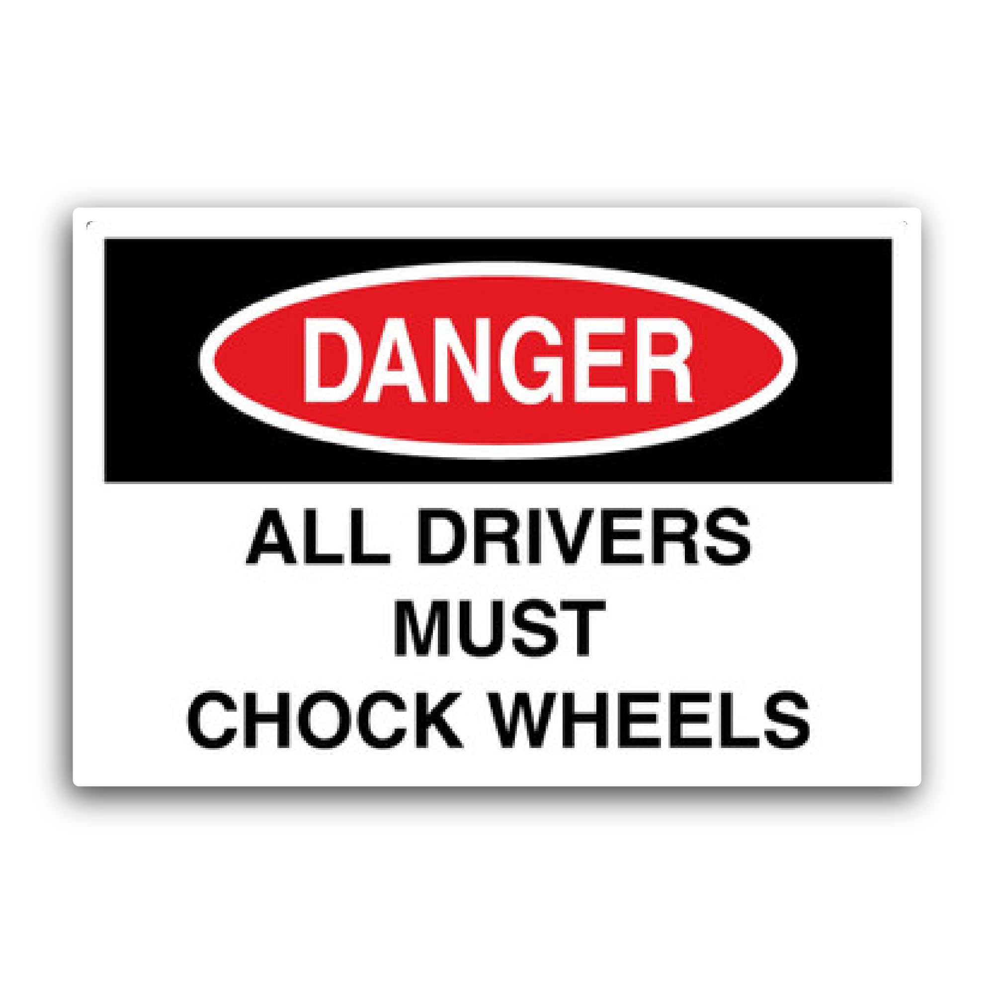 2 (Pieces) 3" and 5" Danger - All Drivers Must Chock Wheels Sticker, Waterproof Vinyl Decals for Man