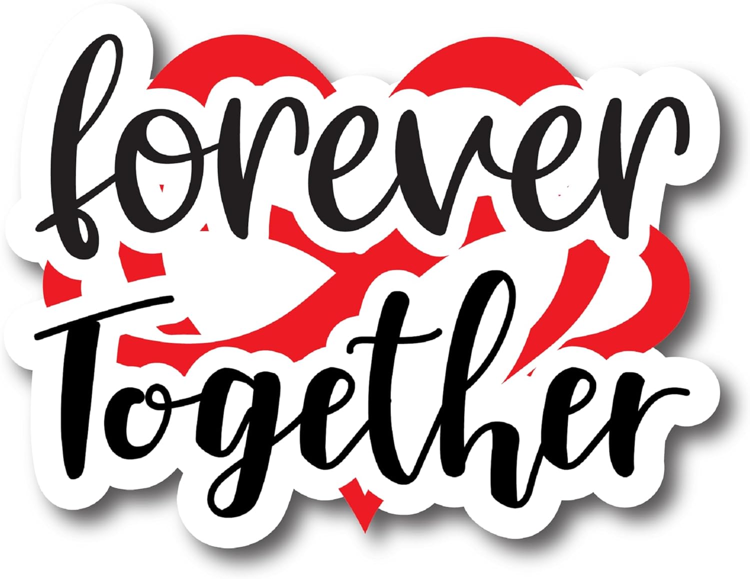 Inspirational Quote Forever Together Motivational Sticker Vinyl Decal Motivation Stickers- 5" Vinyl Sticker Waterproof