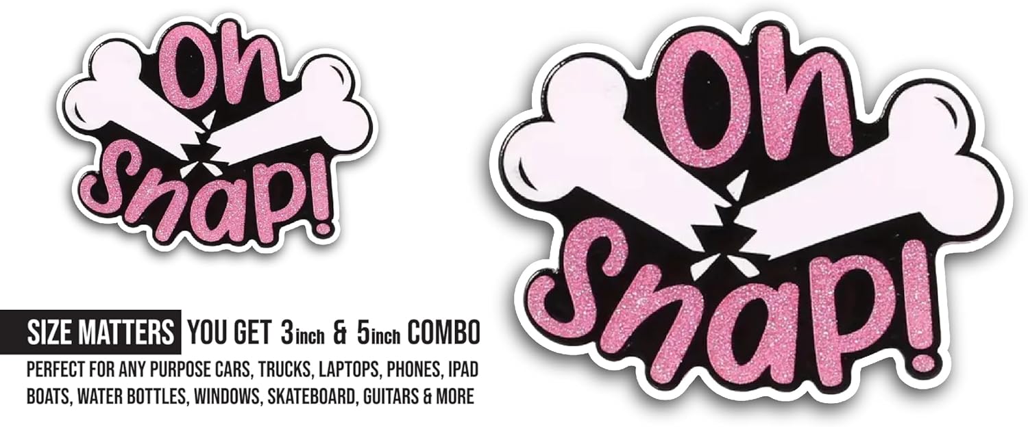 2 (Pieces) 3" and 5" Oh Snap Sticker, Waterproof Vinyl Decals for Many Purpose Like Cars, Trucks, Laptops, Phones, Windows and More