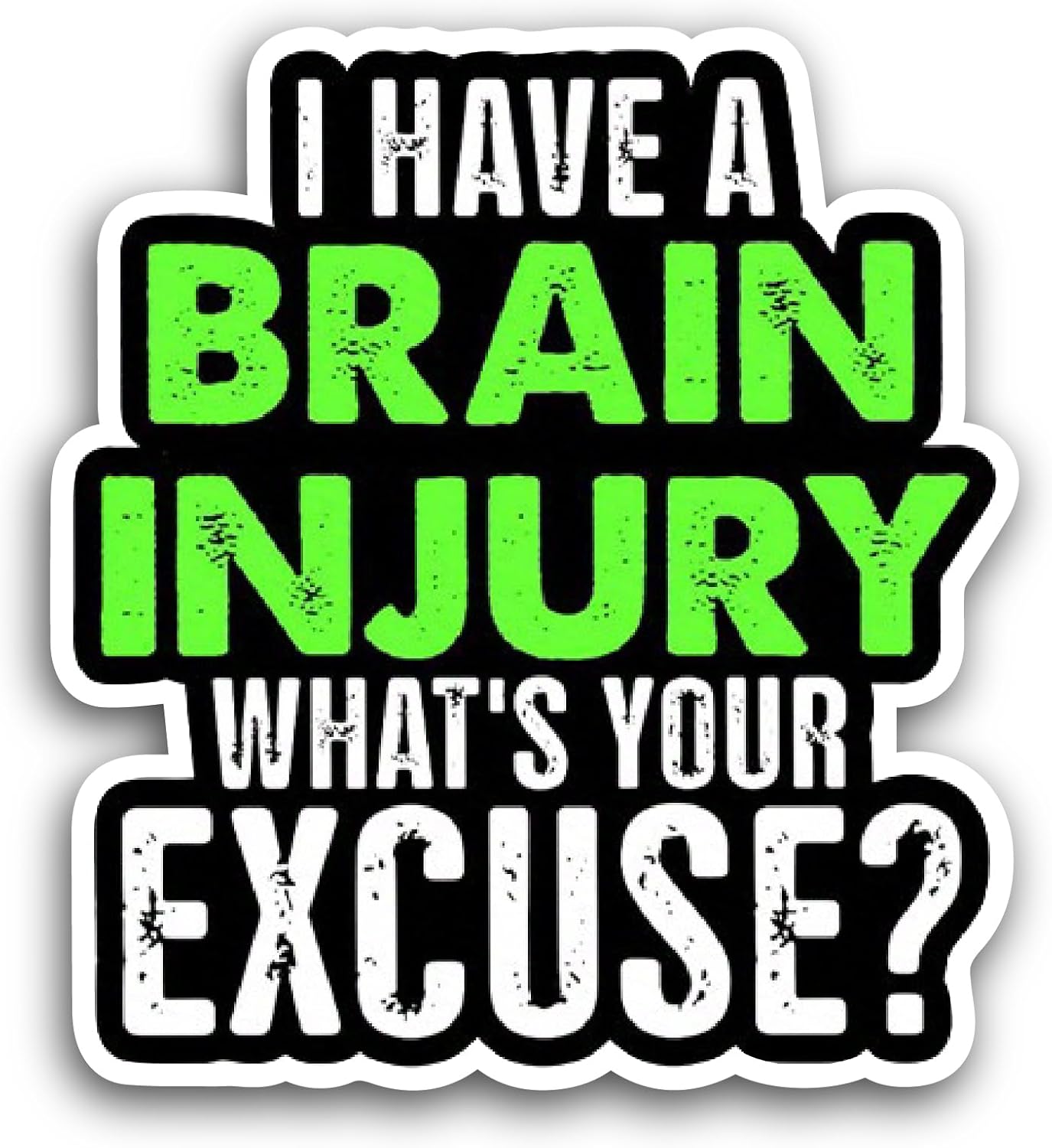 2 (Pieces) 3" and 5" I Have A Brain Injury Sticker, Waterproof Vinyl Decals for Many Purpose Like Cars, Trucks, Laptops, Phones, Windows and More