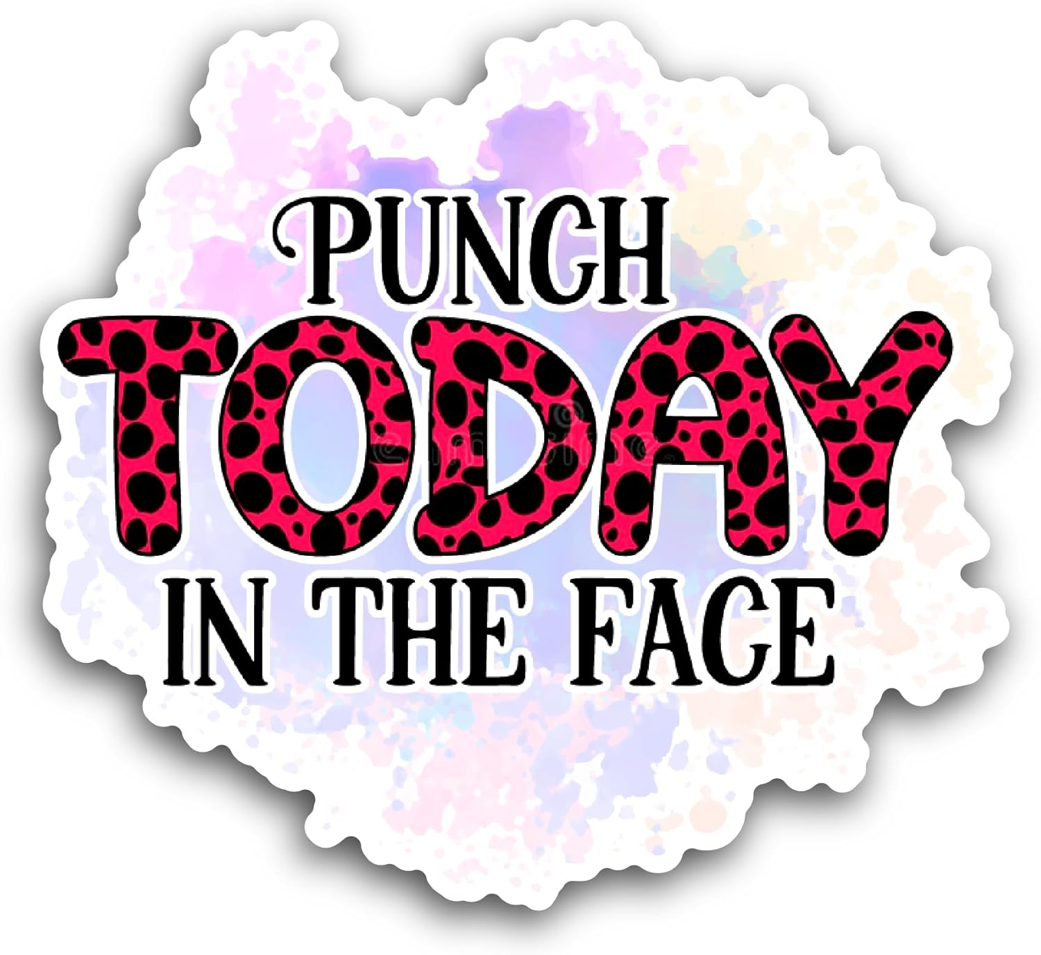 2 (Pieces) 3" and 5" Punch Today in The Face Sticker, Waterproof Vinyl Decals for Many Purpose Like Cars, Trucks, Laptops, Phones, Windows and More