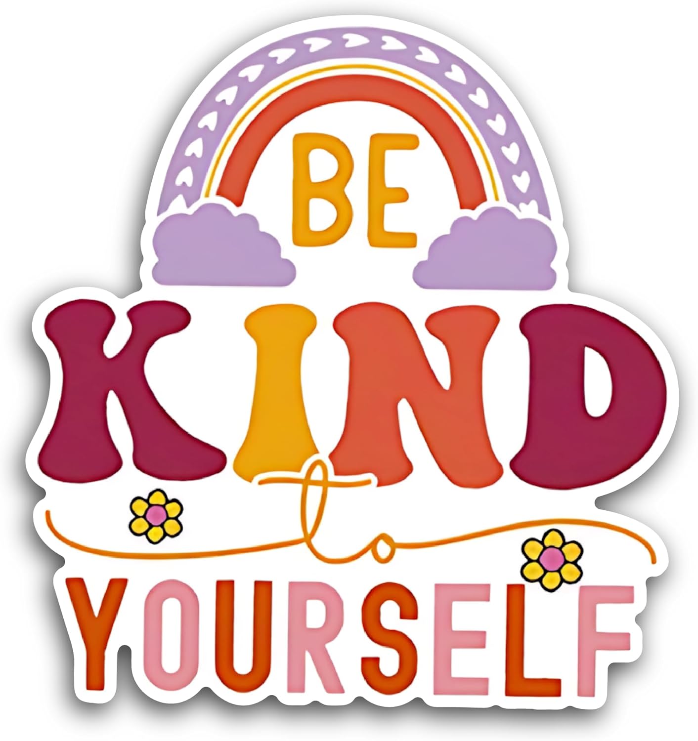 2 (Pieces) 3" and 5" Be Kind to Yourself Sticker, Waterproof Vinyl Decals for Many Purpose Like Cars, Trucks, Laptops, Phones, Windows and More