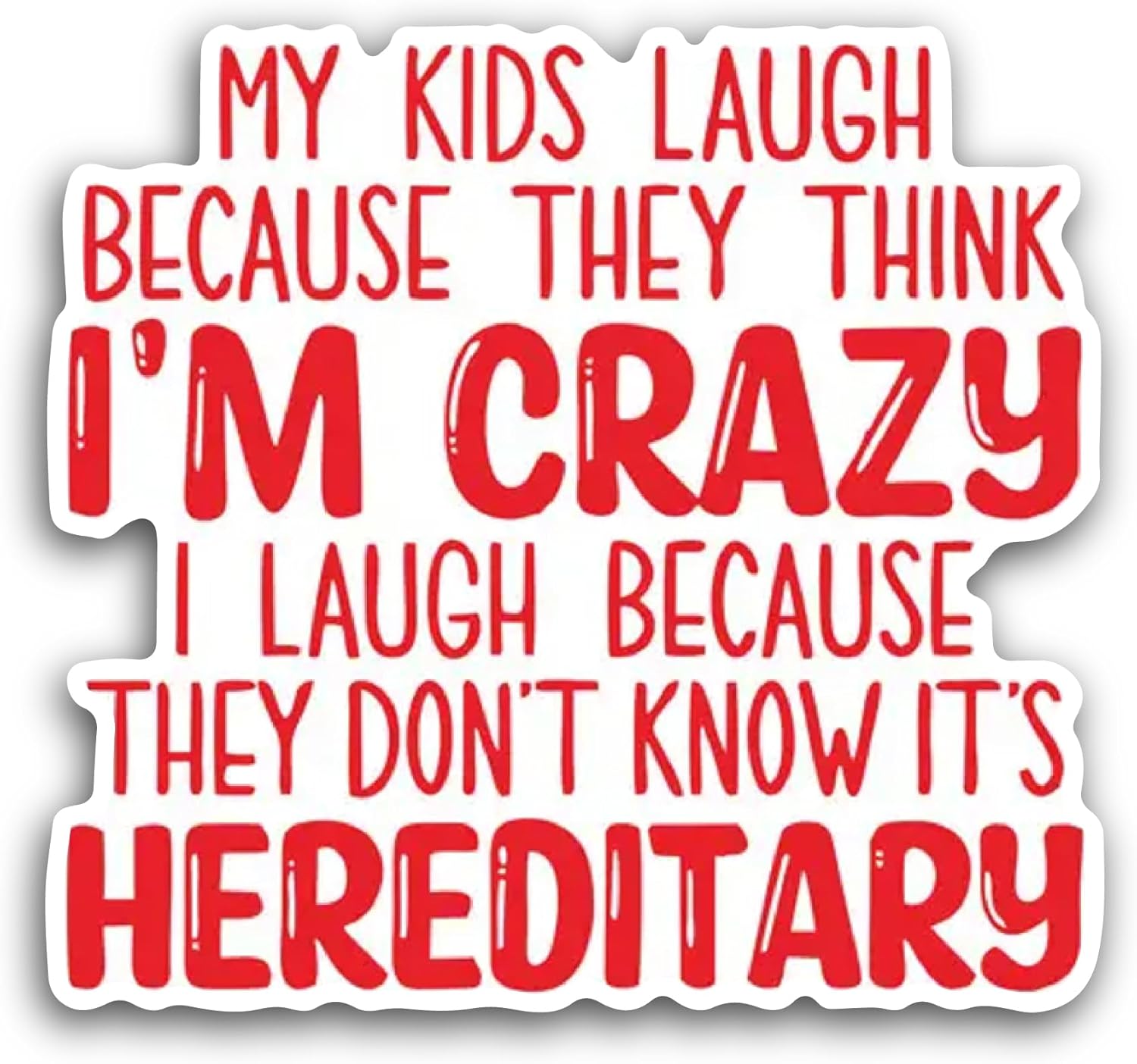 2 (Pieces) 3" and 5" My Kids Laugh Sticker, Waterproof Vinyl Decals for Many Purpose Like Cars, Trucks, Laptops, Phones, Windows and More