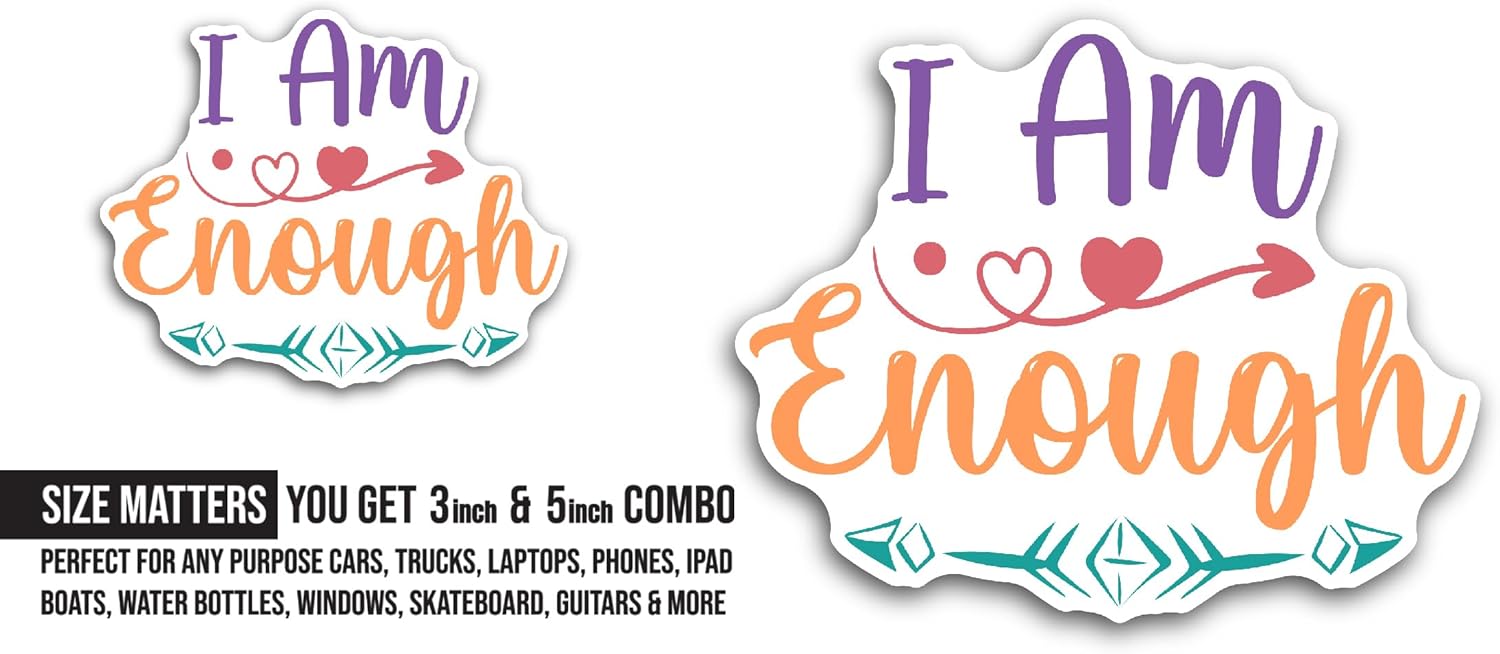 2 (Pieces) 3" and 5" I Am Enough Sticker, Waterproof Vinyl Decals for Many Purpose Like Cars, Trucks, Laptops, Phones, Windows and More