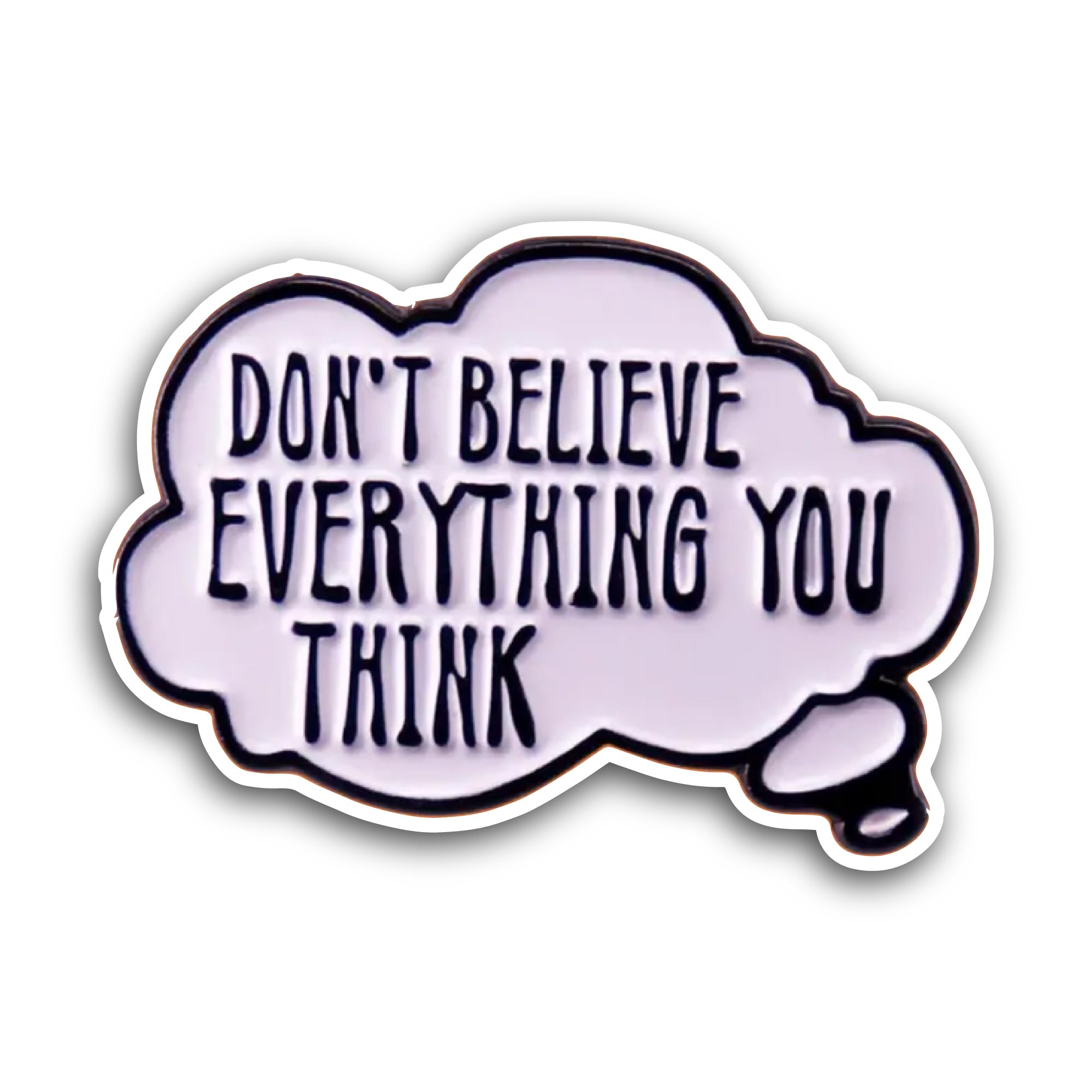2 (Pieces) 3" and 5" Dont Believe Everything You Think Sticker, Waterproof Vinyl Decals for Many Pur