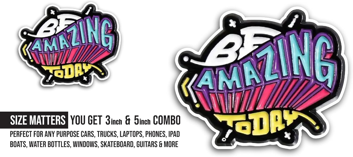 2 (Pieces) 3" and 5" Be Amazing Today Sticker, Waterproof Vinyl Decals for Many Purpose Like Cars, Trucks, Laptops, Phones, Windows and More