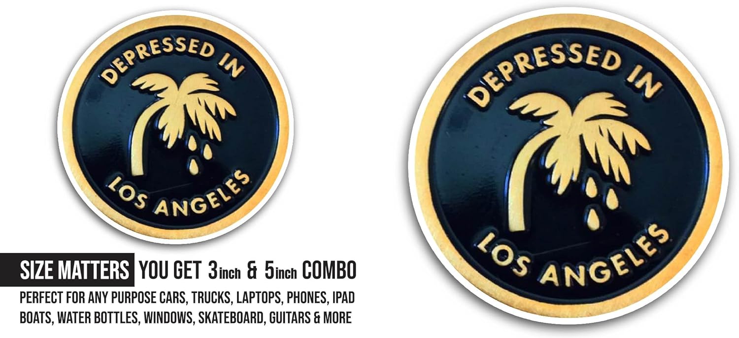 2 (Pieces) 3" and 5" Depressed in Los Angeles Sticker, Waterproof Vinyl Decals for Many Purpose Like Cars, Trucks, Laptops, Phones, Windows and More