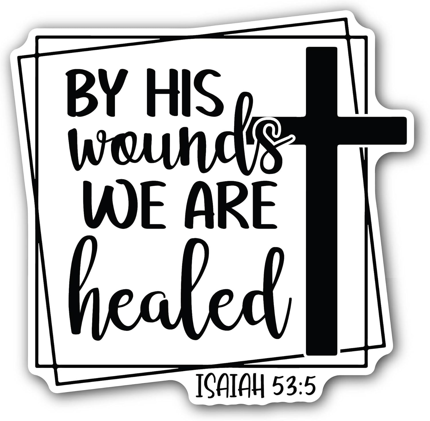 2 (Pieces) 3" and 5" by His Wounds We are Healed Black Text Sticker, Waterproof Vinyl Decals for Many Purpose Like Cars, Trucks, Laptops, Phones, Windows and More
