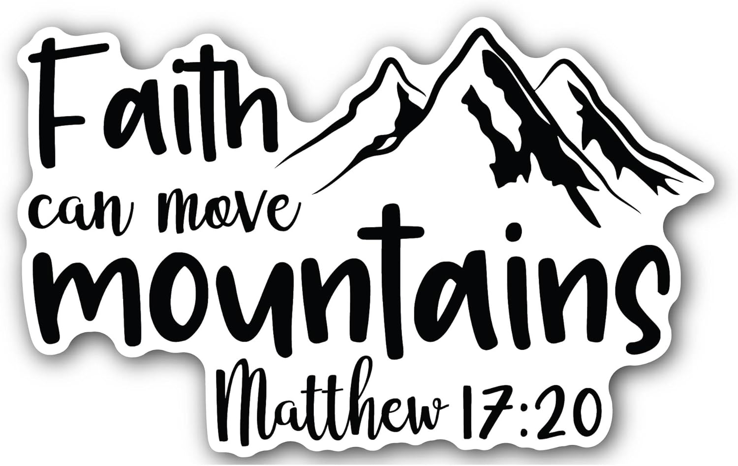 2 (Pieces) 3" and 5" Faith Can Move Mountains Black Text Sticker, Waterproof Vinyl Decals for Many Purpose Like Cars, Trucks, Laptops, Phones, Windows and More