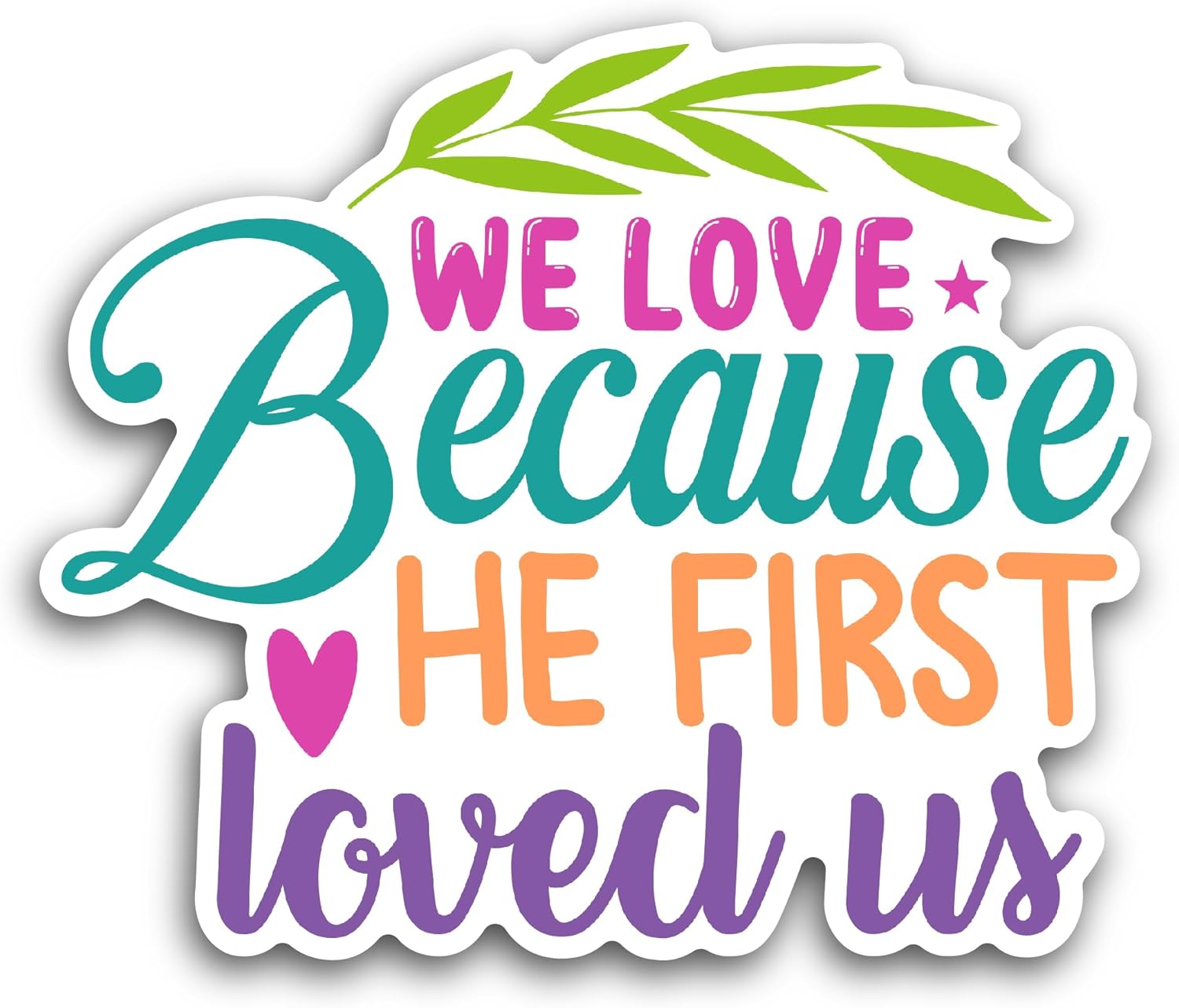 2 (Pieces) 3" and 5" We Love Because Sticker, Waterproof Vinyl Decals for Many Purpose Like Cars, Trucks, Laptops, Phones, Windows and More