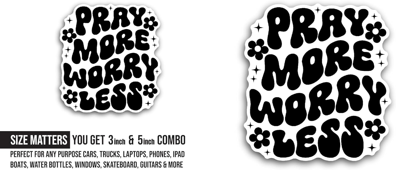 2 (Pieces) 3" and 5" Pray More Worry Less Sticker, Waterproof Vinyl Decals for Many Purpose Like Cars, Trucks, Laptops, Phones, Windows and More