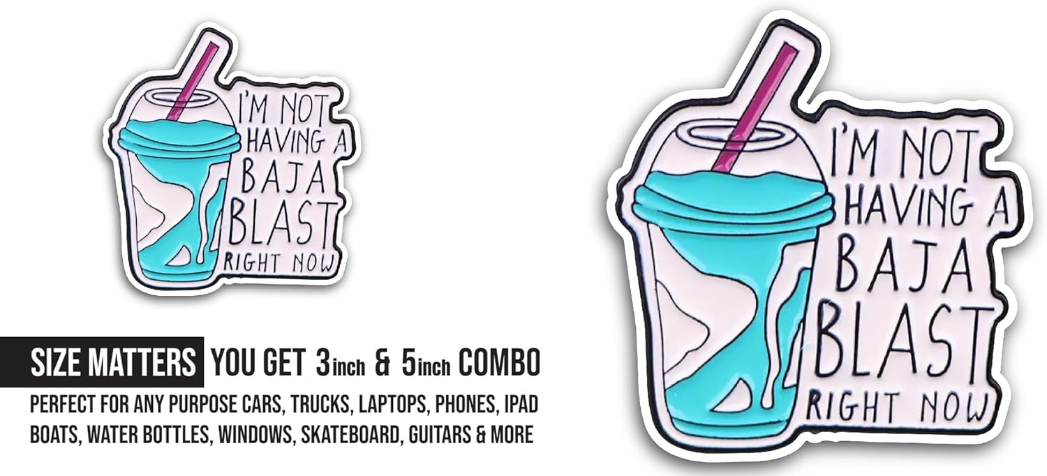 2 (Pieces) 3" and 5" I Am Not Having A Baja Blast Sticker, Waterproof Vinyl Decals for Many Purpose Like Cars, Trucks, Laptops, Phones, Windows and More
