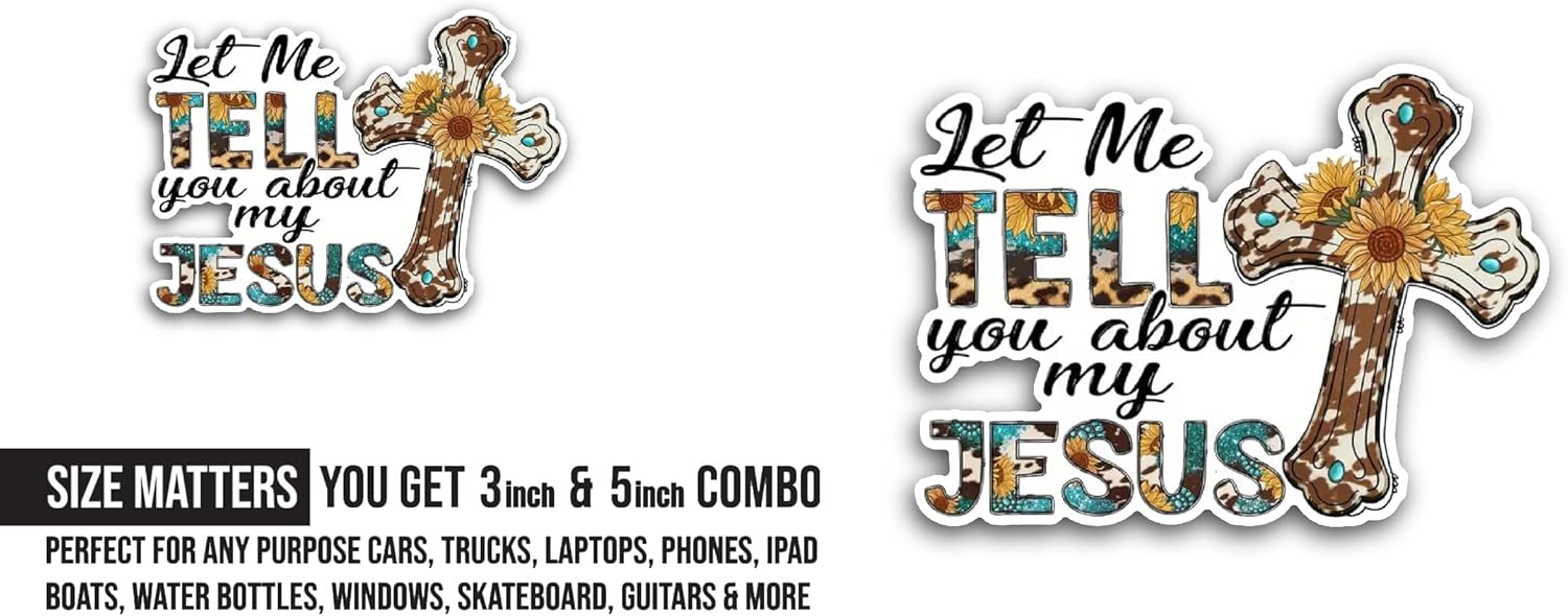 2 (Pieces) 3" and 5" Let Me Tell You About My Jesus Text Sticker, Waterproof Vinyl Decals for Many Purpose Like Cars, Trucks, Laptops, Phones, Windows and More