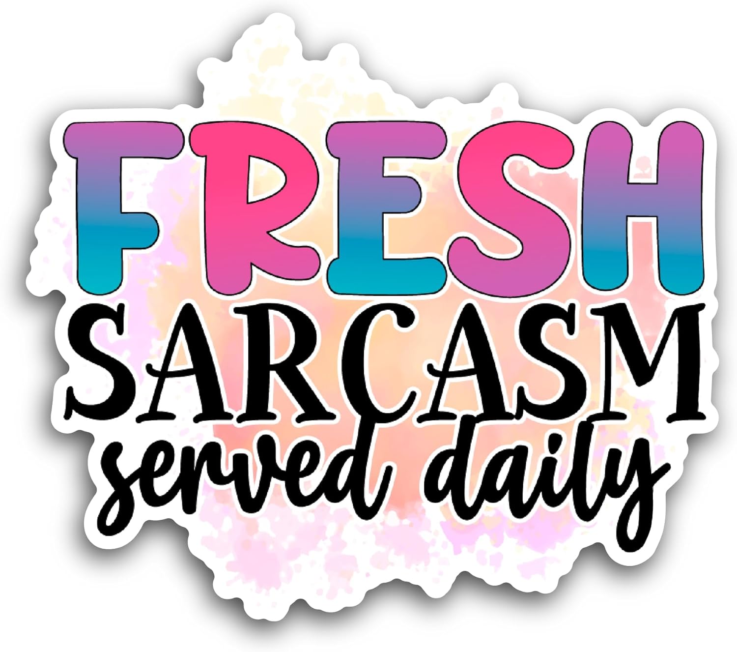 2 (Pieces) 3" and 5" Fresh Sarcasm Served Daily Sticker, Waterproof Vinyl Decals for Many Purpose Like Cars, Trucks, Laptops, Phones, Windows and More