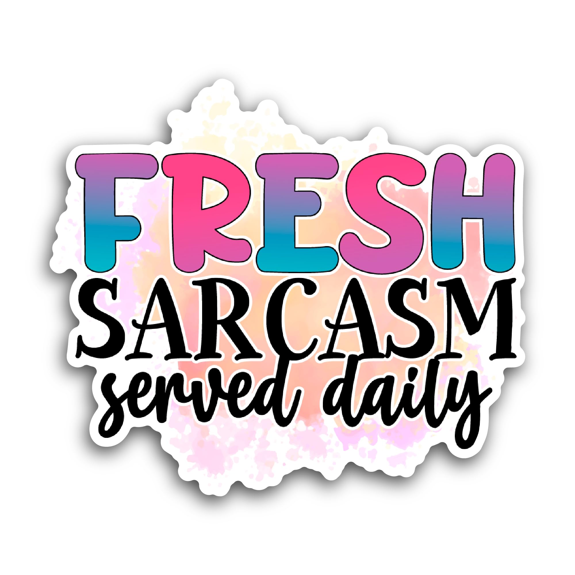 2 (Pieces) 3" and 5" Fresh Sarcasm Served Daily Sticker, Waterproof Vinyl Decals for Many Purpose Li