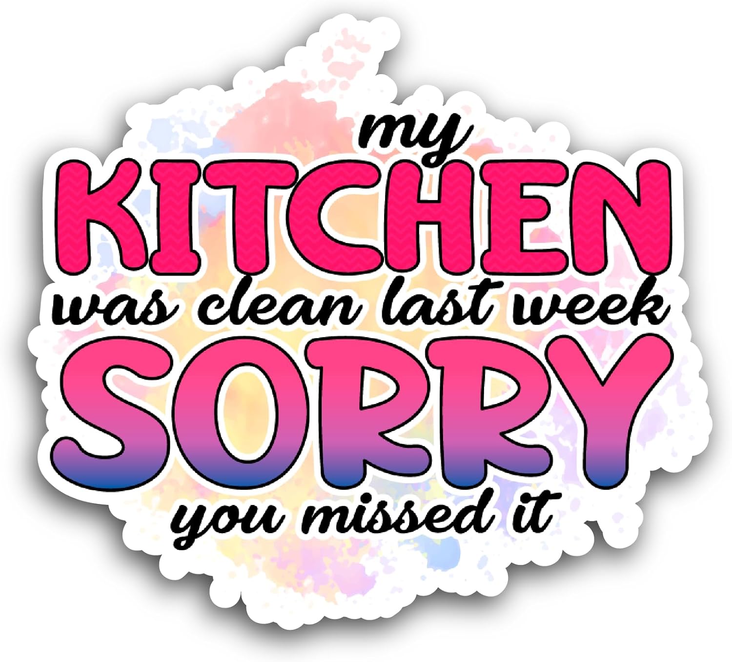 2 (Pieces) 3" and 5" My Kitchen was Clean Last Week Sticker, Waterproof Vinyl Decals for Many Purpose Like Cars, Trucks, Laptops, Phones, Windows and More