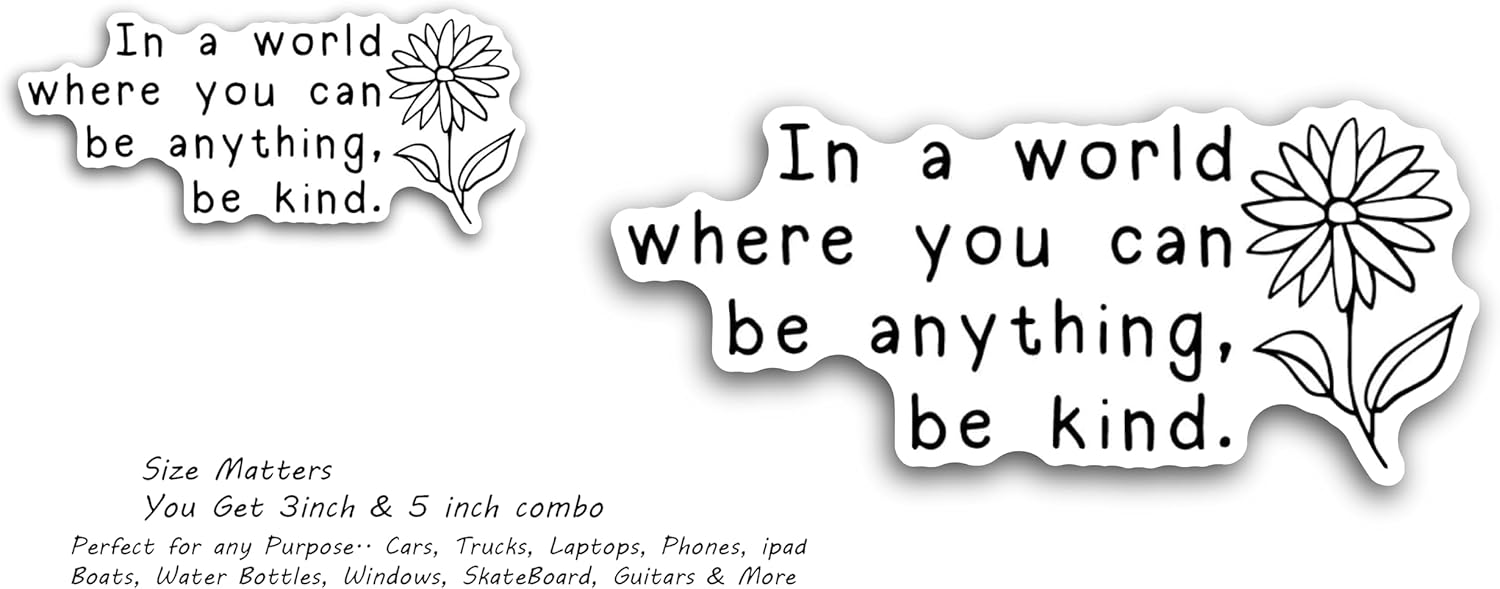 2 (Pieces) 3" and 5" in a World Where You can be Anything be Kind Decal Sticker, Waterproof Vinyl Decals for Many Purpose Like Cars, Trucks, Laptops, Phones, Windows and More