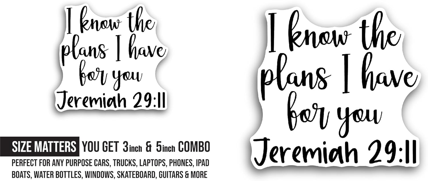 2 (Pieces) 3" and 5" I Know The Plans I Have for You Sticker, Waterproof Vinyl Decals for Many Purpose Like Cars, Trucks, Laptops, Phones, Windows and More