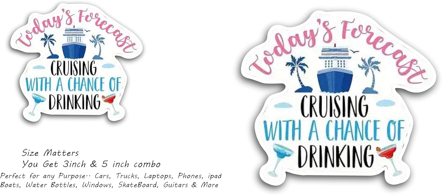 2 (Pieces) 3" and 5" Todays Forecast Cruising with a Chance of Drinking Decal Sticker, Waterproof Vinyl Decals for Many Purpose Like Cars, Trucks, Laptops, Phones, Windows and More