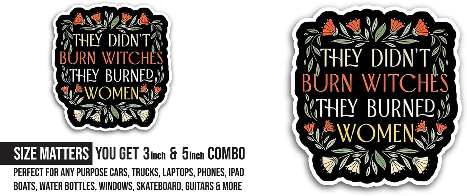 2 (Pieces) 3" and 5" They Didn't Burn Witches Sticker, Waterproof Vinyl Decals for Many Purpose Like Cars, Trucks, Laptops, Phones, Windows and More