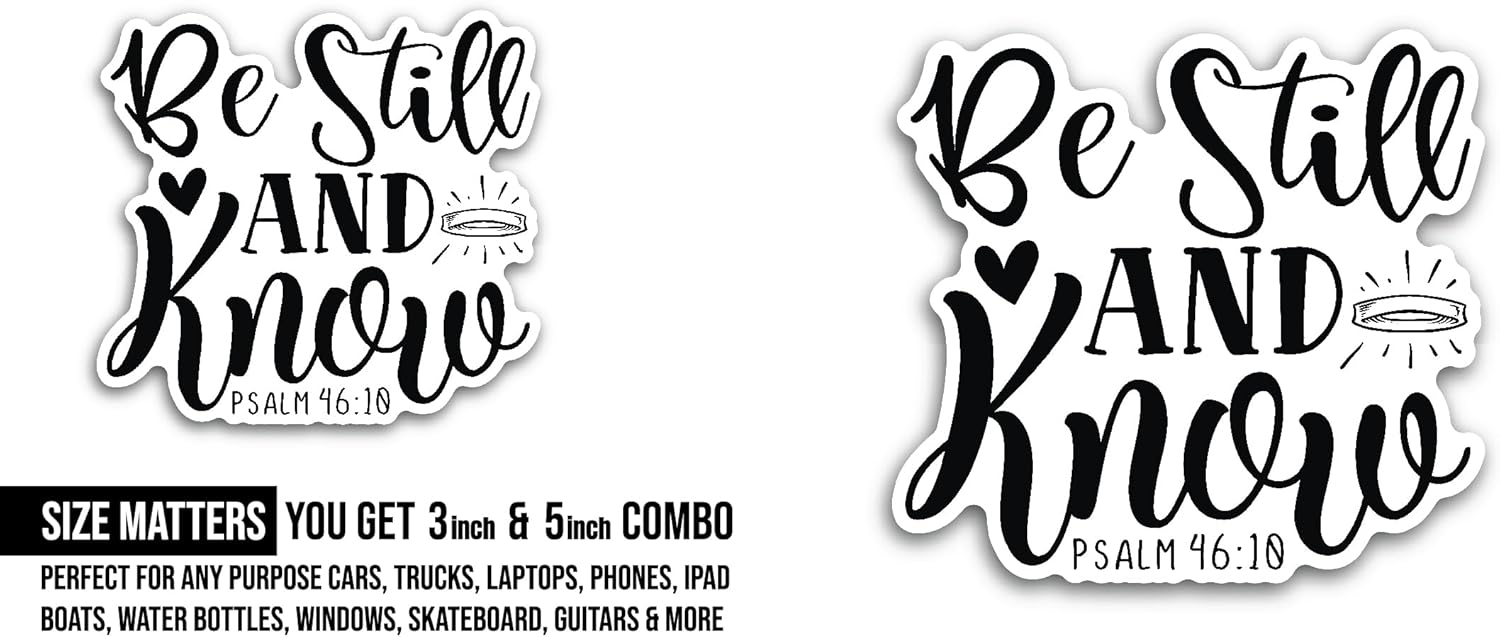 2 (Pieces) 3" and 5" Be Still Text Sticker, Waterproof Vinyl Decals for Many Purpose Like Cars, Trucks, Laptops, Phones, Windows and More