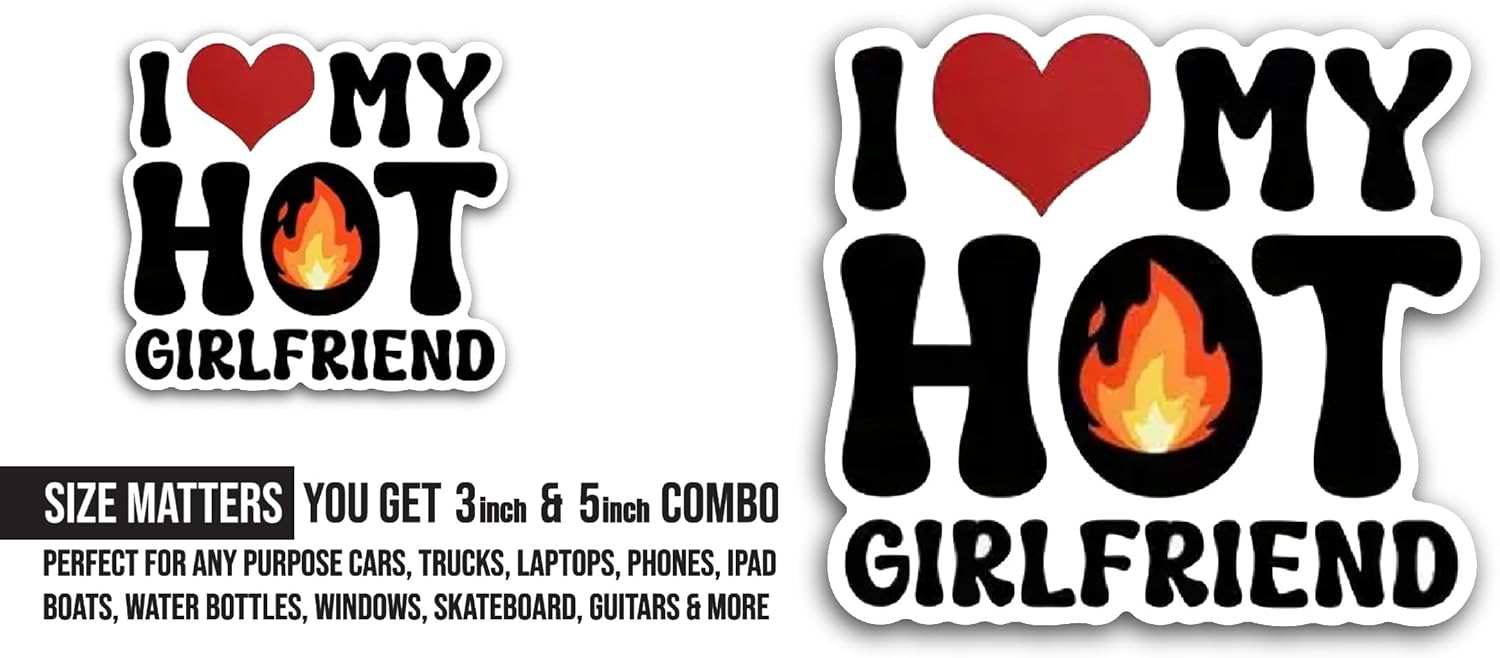 2 (Pieces) 3" and 5" I Love My Hot Girlfriend Sticker, Waterproof Vinyl Decals for Many Purpose Like Cars, Trucks, Laptops, Phones, Windows and More