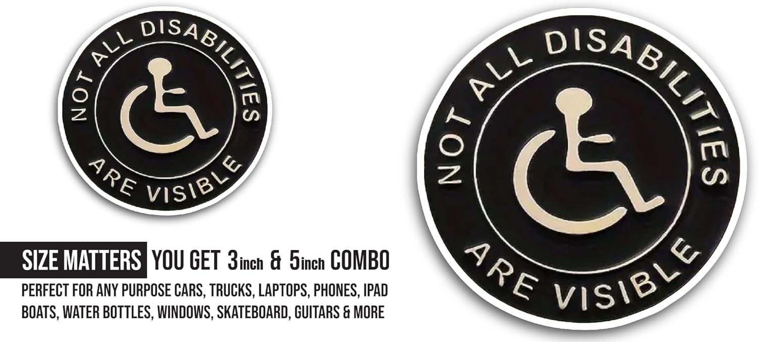 2 (Pieces) 3" and 5" Not All Disabilities are Visible Sticker, Waterproof Vinyl Decals for Many Purpose Like Cars, Trucks, Laptops, Phones, Windows and More