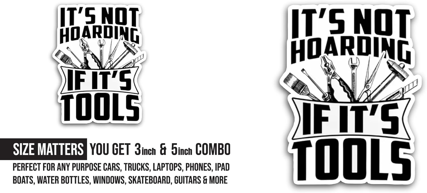 2 (Pieces) 3" and 5" It's Not Hoarding If It's Tools Sticker, Waterproof Vinyl Decals for Many Purpose Like Cars, Trucks, Laptops, Phones, Windows and More
