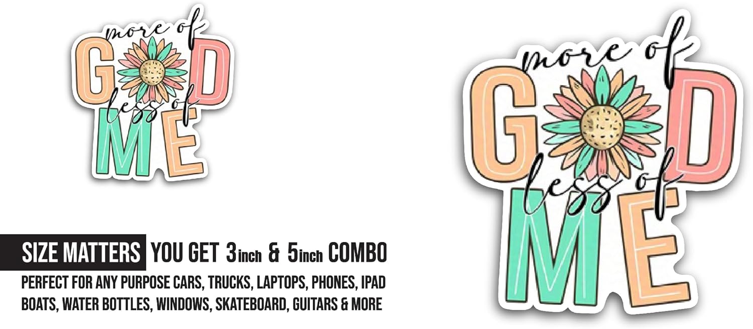 2 (Pieces) 3" and 5" More God Less Me Sticker, Waterproof Vinyl Decals for Many Purpose Like Cars, Trucks, Laptops, Phones, Windows and More