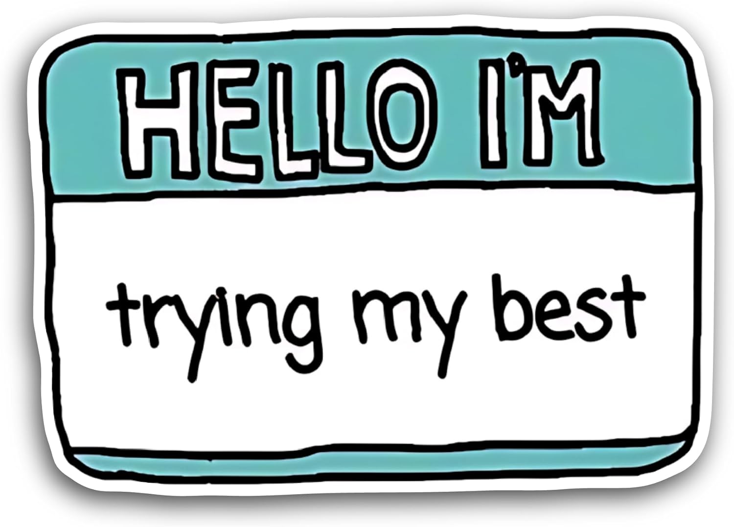 2 (Pieces) 3" and 5" Hello I'm Trying My Best Sticker, Waterproof Vinyl Decals for Many Purpose Like Cars, Trucks, Laptops, Phones, Windows and More