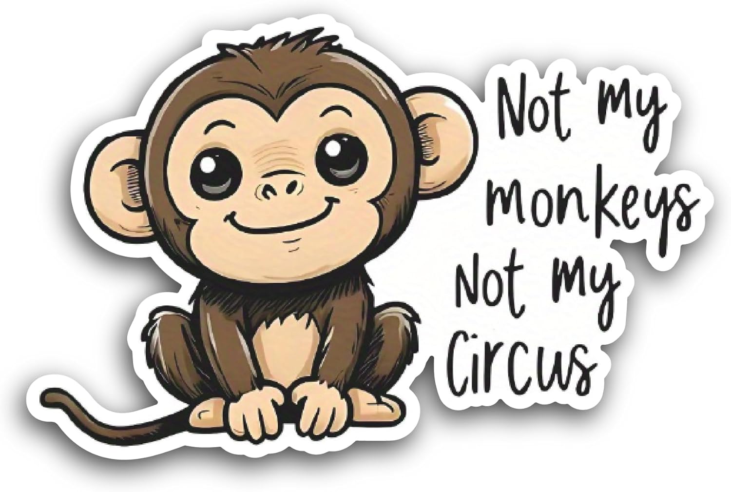 2 (Pieces) 3" and 5" Not My Monkeys Sticker, Waterproof Vinyl Decals for Many Purpose Like Cars, Trucks, Laptops, Phones, Windows and More