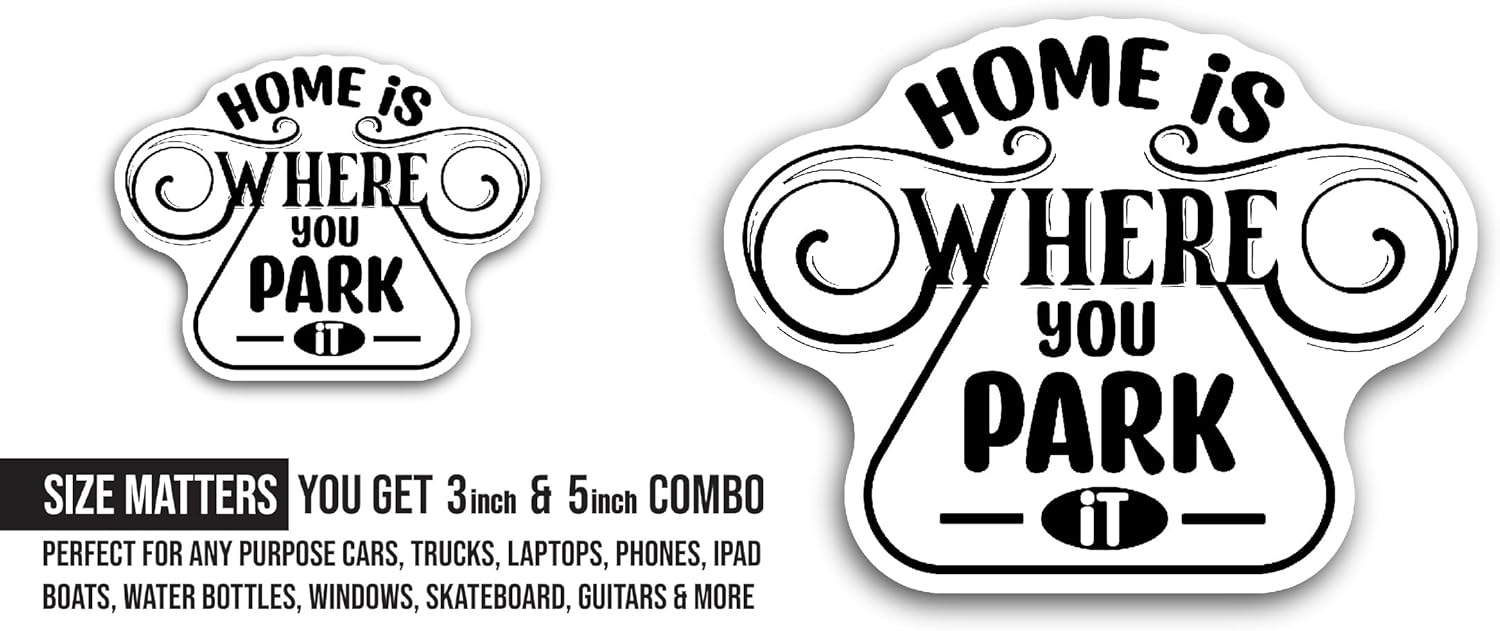 2 (Pieces) 3" and 5" Home is Where You Park It Sticker, Waterproof Vinyl Decals for Many Purpose Like Cars, Trucks, Laptops, Phones, Windows and More