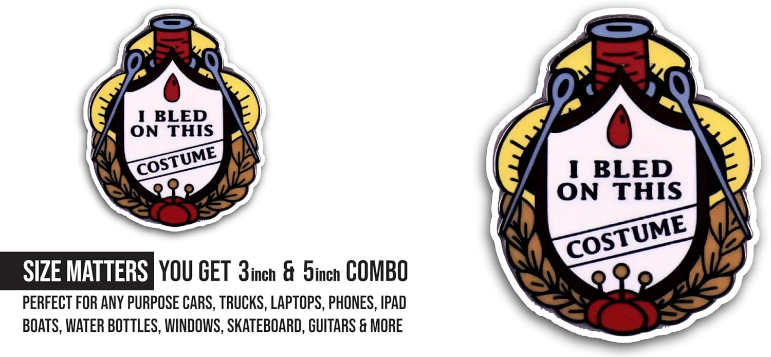 2 (Pieces) 3" and 5" I Bled on This Costume Sticker, Waterproof Vinyl Decals for Many Purpose Like Cars, Trucks, Laptops, Phones, Windows and More