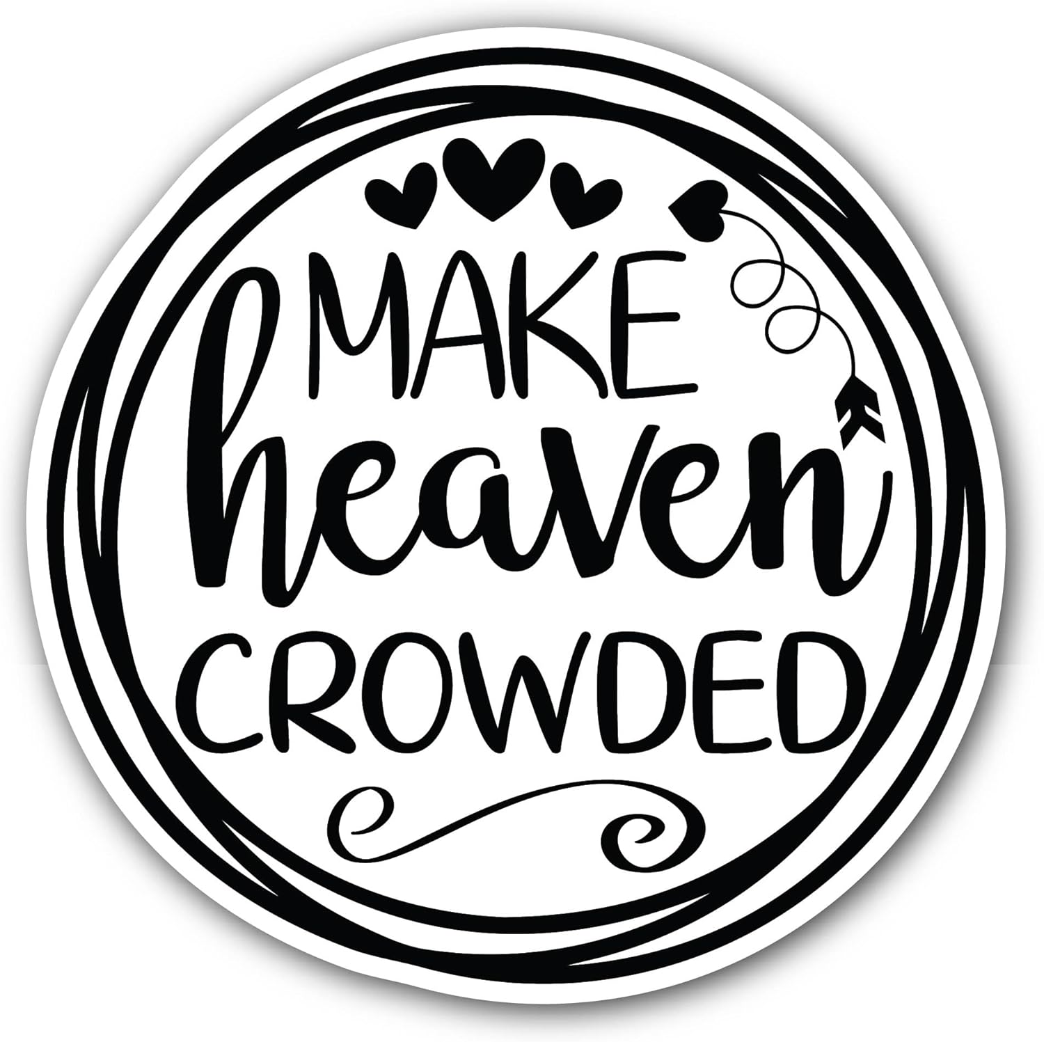2 (Pieces) 3" and 5" Make Heaven Crowded Text Sticker, Waterproof Vinyl Decals for Many Purpose Like Cars, Trucks, Laptops, Phones, Windows and More