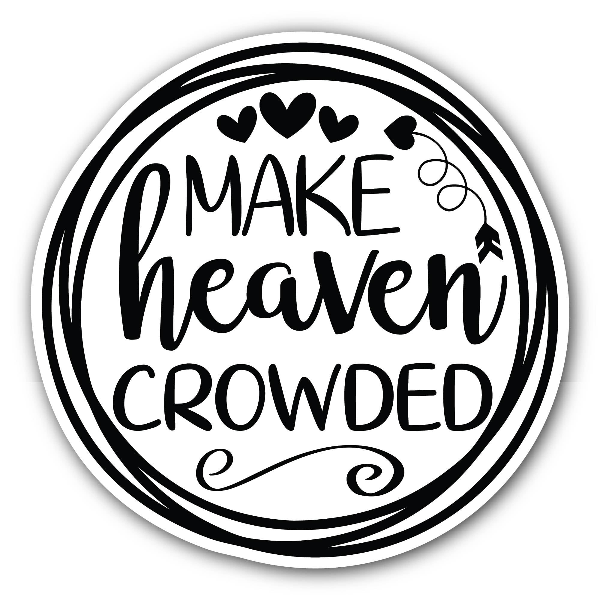2 (Pieces) 3" and 5" Make Heaven Crowded Text Sticker, Waterproof Vinyl Decals for Many Purpose Like